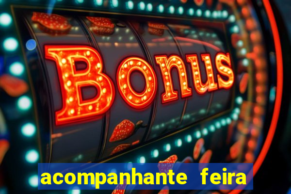 acompanhante feira de santana